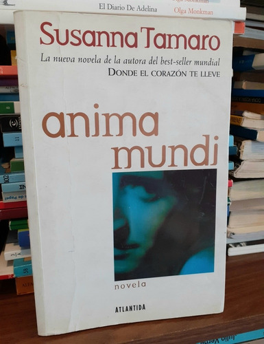 Anima Mundi  -  Susanna Tamaro   -  Atlantida