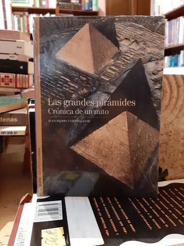 Las Grandes Pirámides, Jean P. Corteggiani. Wl.
