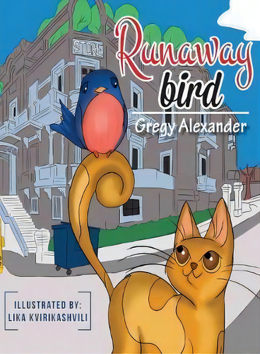 Runaway Bird, De Alexander Gregy. Editorial Brian First Publishing, Tapa Dura En Inglés