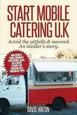 Start Mobile Catering Uk - David Hinton (paperback)