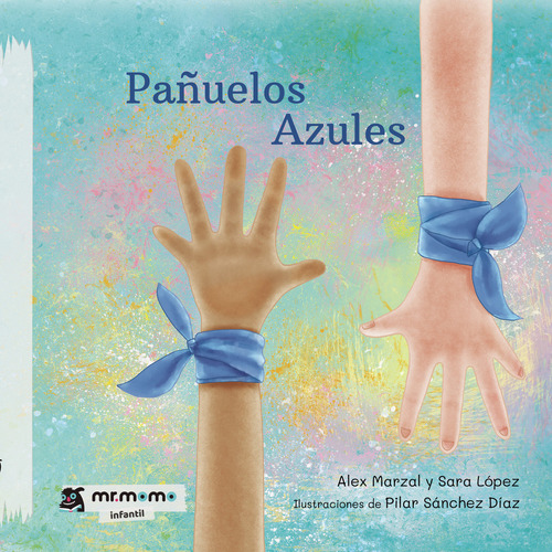 Pañuelos azules, de Marzal y Sara López , Alex.. Editorial Mr. Momo, tapa blanda, edición 1.0 en español, 2032