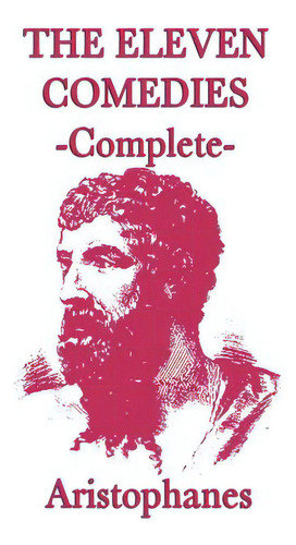 The Eleven Comedies -complete-, De Aristophanes, Aristophanes. Editorial Smk Books, Tapa Blanda En Inglés