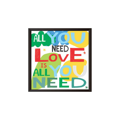 Quadro Decorativo Frase All You Need Love All You Need