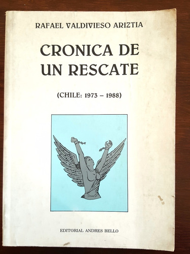 Cronica De Un Rescate  (chile 1973-1988)