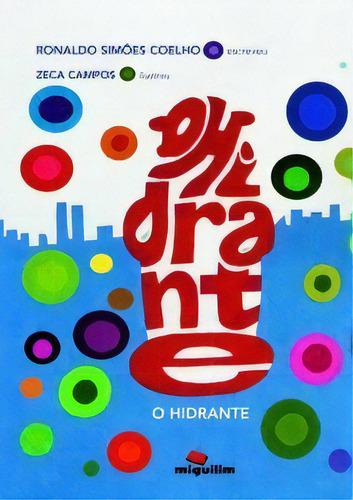 O Hidrante: Não Aplica, De Coelho Simões. Série Não Aplica, Vol. Não Aplica. Editora Miguilim, Capa Mole, Edição Não Aplica Em Português, 2021
