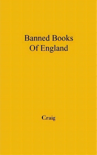 The Banned Books Of England And Other Countries, De Alec Craig. Editorial Abc Clio, Tapa Dura En Inglés