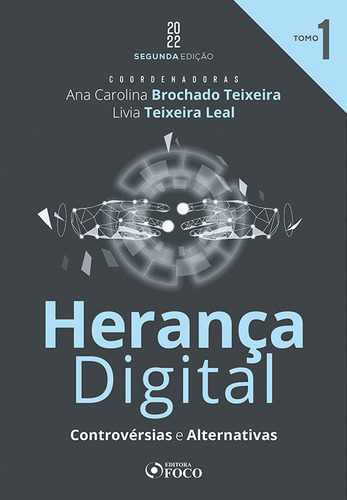 Herança Digital : Controvérsias e Alternativas - 2ª Ed - TOMO 1 - 2022, de Terra, Aline de Miranda Valverde. Editorial EDITORA FOCO, capa mole em português, 2022