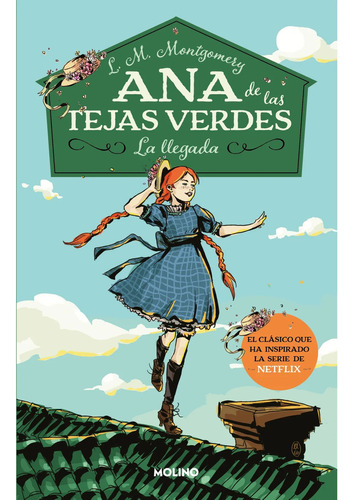 Ana De Las Tejas Verdes 1: La Llegada - Lucy Maud Montgomery