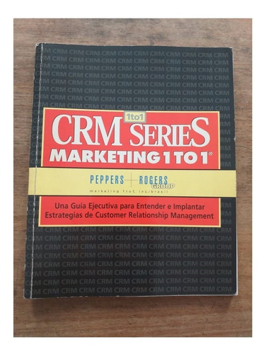 Crm Series Marketing 1 To 1 - Edit: Peppers & Rogers Group