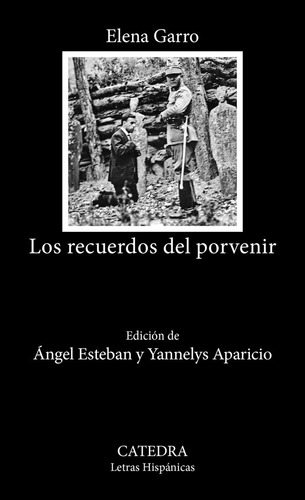 Los Recuerdos Del Porvenir, De Garro, Elena. Editorial Ediciones Catedra, Tapa Blanda En Español, 2024