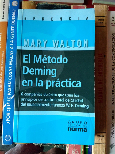 El Método Deming En La Práctica, Mary Walton, Wl.