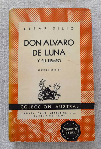 Don Álvaro De Luna Y Su Tiempo - Cesar Silio - Austral #64