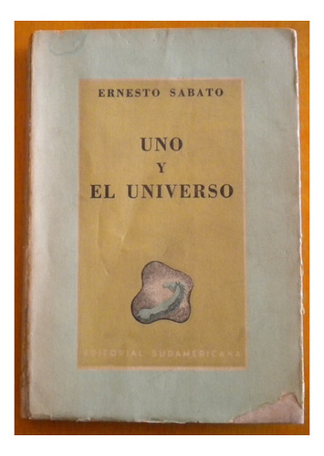 Sábato Ernesto / Uno Y El Universo / Primera Edición 1945