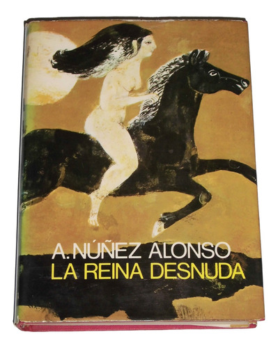 La Reina Desnuda / Alejandro Nuñez Alonso