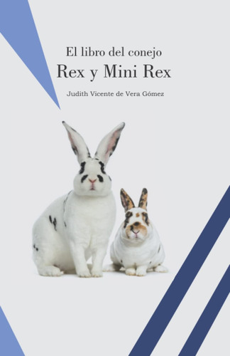 Libro: El Libro Del Conejo Rex Y Mini Rex (conejos De Raza) 