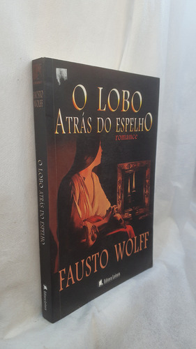 Livro O Lobo Atrás Do Espelho - Fausto Wolff - Editora Leitura (Usado)