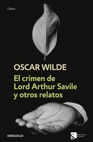 Crimen De Lord Arthur Savile Y Otros Relatos, El, De Oscar Wilde. Editorial Debolsillo, Tapa Blanda En Español