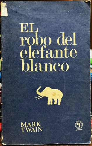 El Robo Del Elefante Blanco - Mark Twain