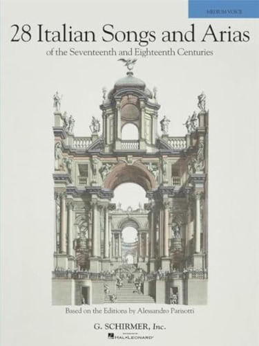 28 Italian Songs & Arias Of The 17th & 18th Centuries: Based On The Editions By Alessandro Parisotti Medium Voice, Book Only, De Walters, Richard. Editorial G. Schirmer, Inc., Tapa Blanda En Inglés