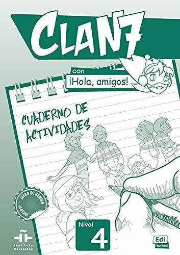 Clan 7 Con ¡hola, Amigos! 4 - Cuaderno De Actividades: Level