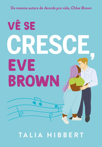 Vê se cresce, Eve Brown, de Hibbert, Talia. Série Irmãs Brown (3), vol. 3. Editora Schwarcz SA, capa mole em português, 2022