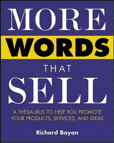 More Words That Sell, De Richard Bayan. Editorial Mcgraw-hill Education - Europe, Tapa Blanda En Inglés