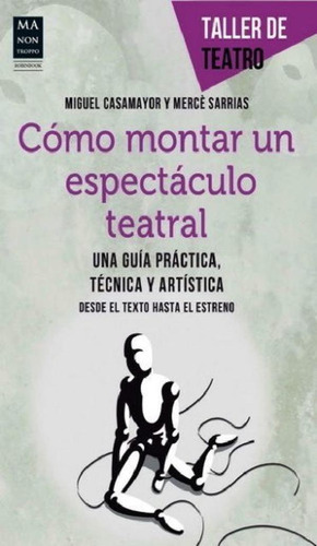 Libro - Como Montar Un Espectaculo Teatral - Taller De Teat