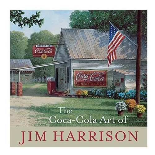 Colección De Arte De Coca-cola Por Jim Harrison - Hardcover