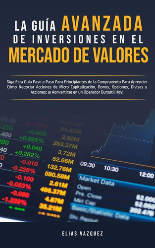 Libro La Guía Avanzada Inversiones Mercado Valor