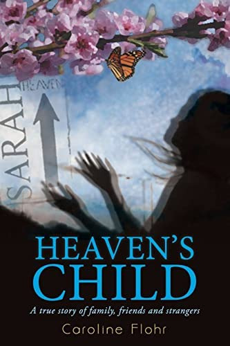Heavenøs Child: A True Story Of Family, Friends, And Strangers, De Flohr, Caroline. Editorial Book Publishers Network, Tapa Blanda En Inglés