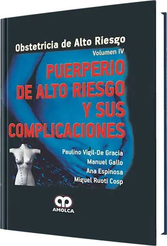 Puerperio De Alto Riesgo Y Sus Complicaciones. Volumen 4