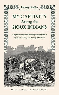 Libro My Captivity Among The Sioux Indians - Fanny Kelly