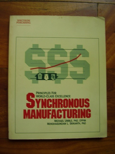 Synchronous Manufacturing    Michael Umble, Pdh, Cfpim...