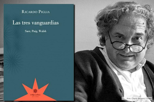 Las Tres Vanguardias, Ricardo Piglia, Ed. Eterna Cadencia