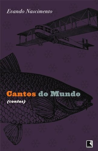 Cantos do mundo, de Nascimento, Evando. Editora Record Ltda., capa mole em português, 2011