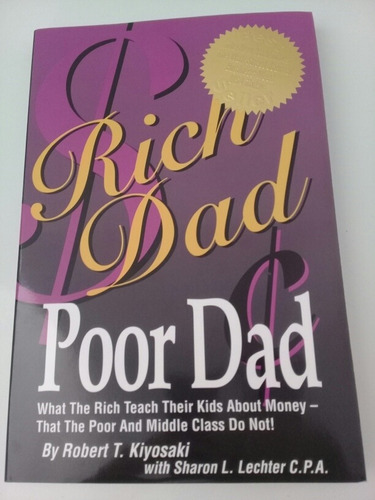 Rich Dad Poor Dad . Robert Kiyosaki 