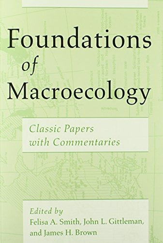 Foundations Of Macroecology Classic Papers With Commentaries