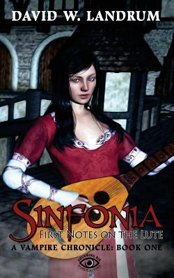 Libro Sinfonia: The First Notes On A Lute: A Vampire Chro...