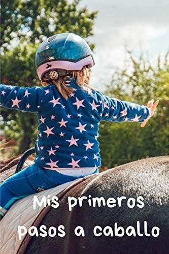 Mis Primeros Pasos A Caballo: Diario De Caballo | Cuaderno D