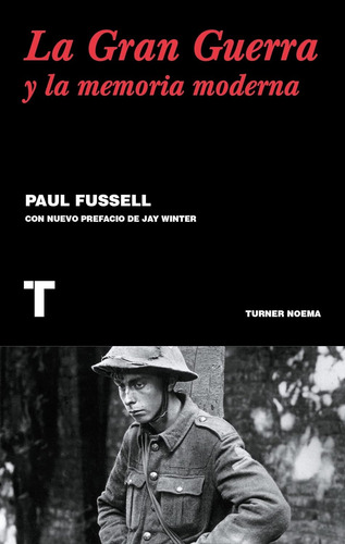 Gran Guerra Y La Memoria Moderna, La - Paul Fussell