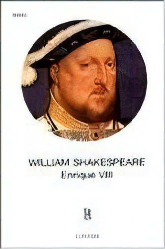 Enrique Viii - William Shakespeare, De  William Shakespeare. Editorial Losada En Español