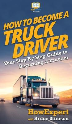 Libro How To Become A Truck Driver : Your Step-by-step Gu...