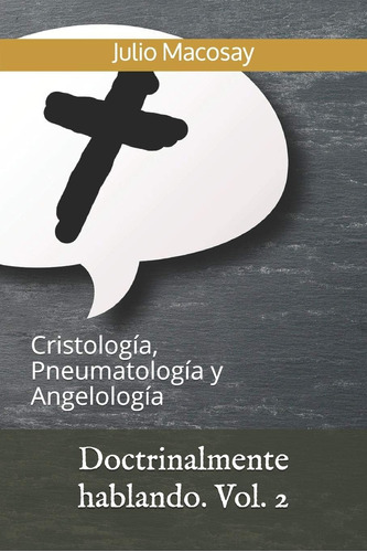 Libro Doctrinalmente Hablando. Vol. 2 Cristología, Pneumato