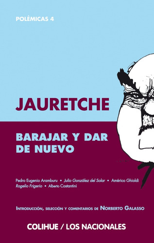 Barajar Y Dar De Nuevo (2ª Edicion), De Jauretche, Arturo. Editorial Colihue, Tapa Blanda En Español, 2010