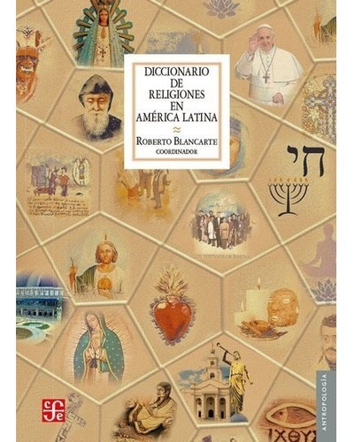 Diccionario De Religiones En America Latina. Blancarte