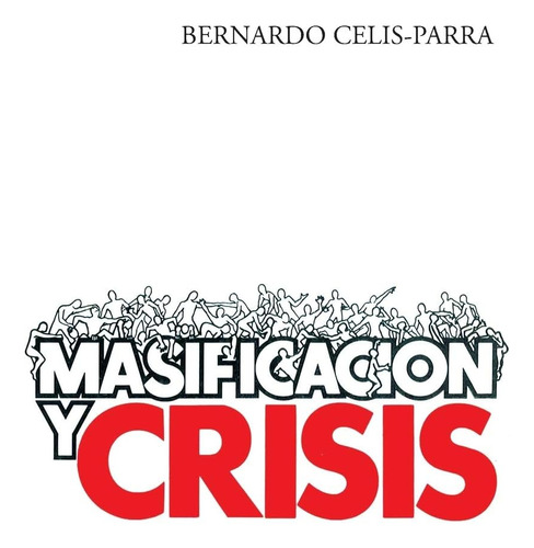 Libro: Masificación Y Crisis (spanish Edition)