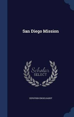 Libro San Diego Mission - Zephyrin Engelhardt
