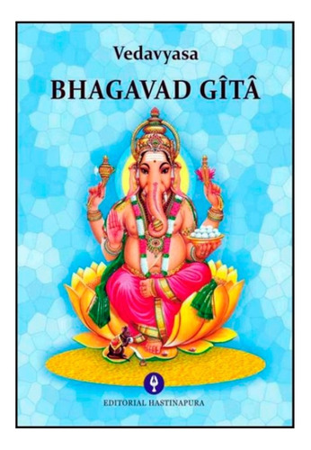 Bhagavad Gita - Vedavyasa - Hastinapura