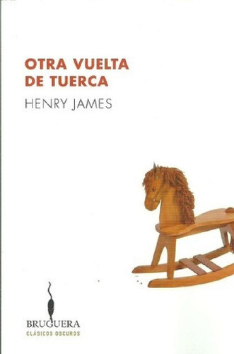 Otra Vuelta De Tuerca - Henry James