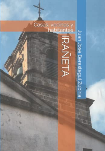 Iraneta: Casas, Vecinos Y Habitantes (historia De Arakil) (s